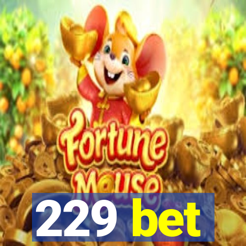 229 bet